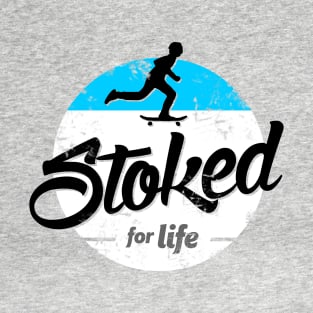 Skater - Stoked for Life T-Shirt